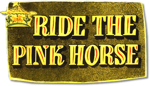 Ride the Pink Horse