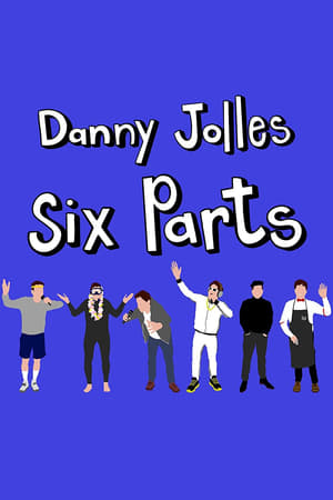 Poster Danny Jolles: Six Parts (2021)