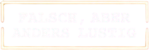 falsch, aber anders lustig — Logos 1
