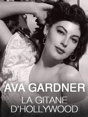 Ava Gardner, la gitane d'Hollywood: les années espagnoles de la Comtesse aux Pieds Nus