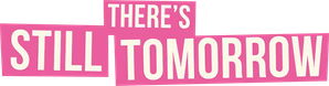 There's Still Tomorrow
