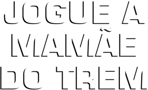 Jogue a Mamãe do Trem