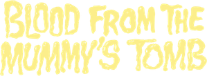 Blood from the Mummy's Tomb