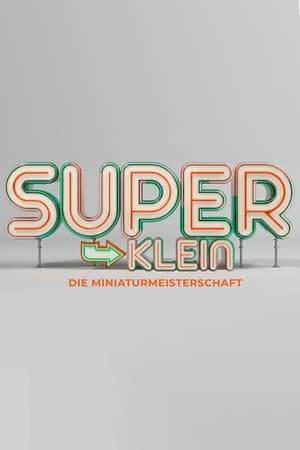 Poster Superklein - Die Miniaturmeisterschaft 2023