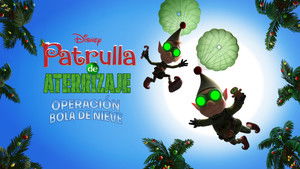 Patrulla de aterrizaje: Operación bola de nieve