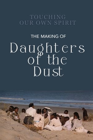 Touching Our Own Spirit: The Making of Daughters of the Dust