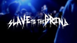 Slave to the Grind film complet