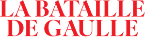 La Bataille de Gaulle : L’âge de fer