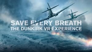 Save Every Breath: The Dunkirk VR Experience film complet