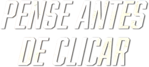 Pense Antes de Clicar
