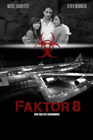 Faktor 8 – Der Tag ist gekommen poster