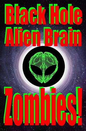 Black Hole Alien Brain Zombies! film complet