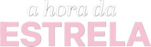 A Hora da Estrela — Logos 1