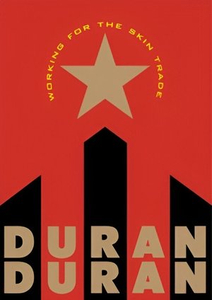 Working for the Skin Trade: Duran Duran