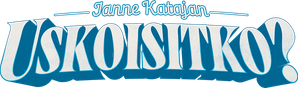 Janne Katajan Uskoisitko? — Logos 1