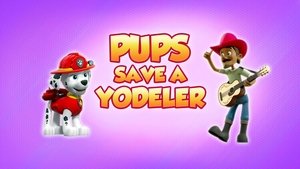 PAW Patrol Pups Save a Yodeler