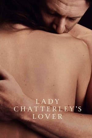 Click for trailer, plot details and rating of Lady Chatterley's Lover (2022)