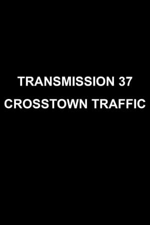 Poster Transmission 37: Crosstown Traffic (2008)