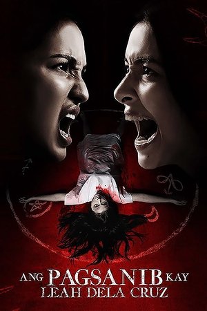 Ang pagsanib kay Leah Dela Cruz (2017) Ang pagsanib kay Leah Dela Cruz poster