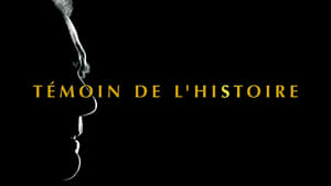 Témoin de l'Histoire