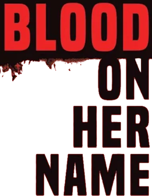 Blood on Her Name