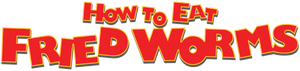 How to Eat Fried Worms
