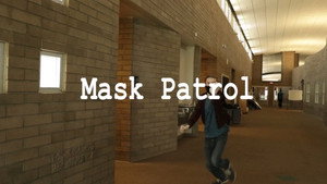 Mask Patrol