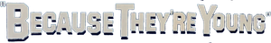 Because They're Young — Logos 1
