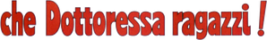 Che dottoressa ragazzi! — Logos 2