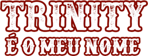 Trinity é o Meu Nome — Logos 4