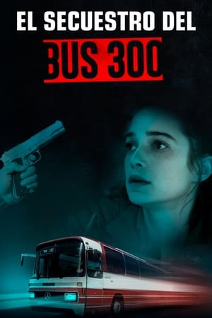 Poster El secuestro del bus 300 2018