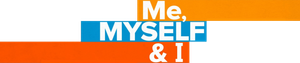 Me, Myself & I