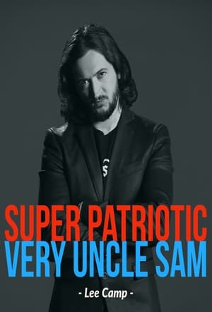 Poster Lee Camp Super Patriotic Very Uncle Sam Comedy Special Not Allowed On TV 2018