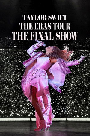 Taylor Swift | The Eras Tour | The Final Show (2025)