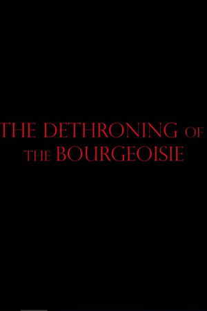 The Dethroning Of The Bourgeoisie