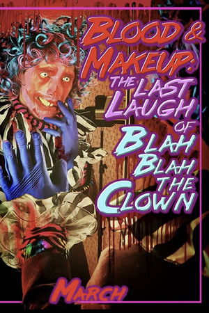 Blood & Makeup: The Last Laugh of Blah Blah the Clown