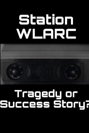 Station WLARC: Tragedy or Success Story?