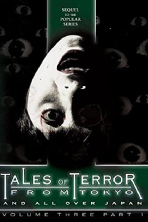 Tales of Terror from Tokyo and All Over Japan (Volume 3, Part 1)