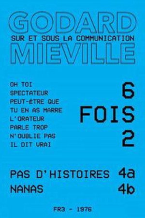 Six fois deux/Sur et sous la communication 4a & 4b : Pas d'histoires & Nanas