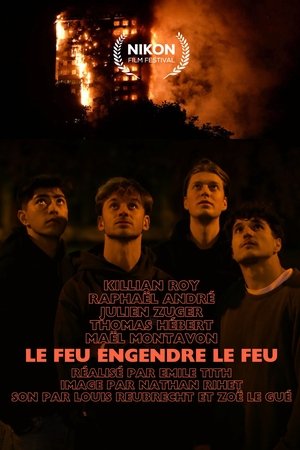 Le feu engendre le feu