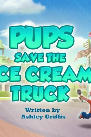 Pups Save the Ice Cream Truck