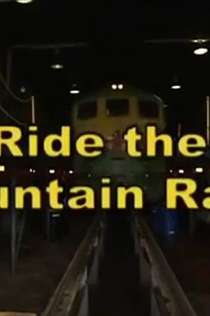 Ride the Mountain Rails