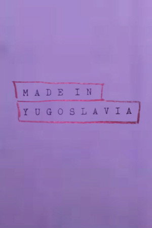 Made In Yugoslavia