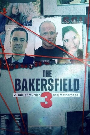 The Bakersfield 3: A Tale of Murder and Motherhood