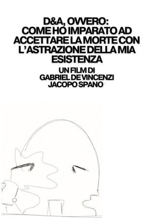 D&A, ovvero: come ho imparato ad accettare la morte con l'astrazione della mia esistenza