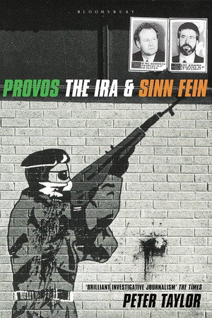 Provos: The IRA and Sinn Fein