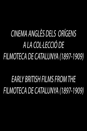 Early British Films from the Filmoteca de Catalunya 1897-1909