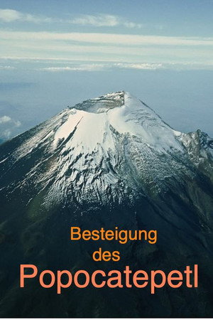 Der Popocatepetl "Besteigung des 5.452 m hohen Berges"