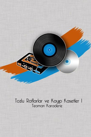 Tozlu Raflar ve Kayıp Kasetler