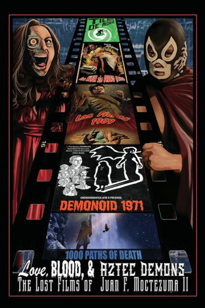 Love, Blood, & Aztec Demons: The Lost Films Of Juan F. Moctezuma II